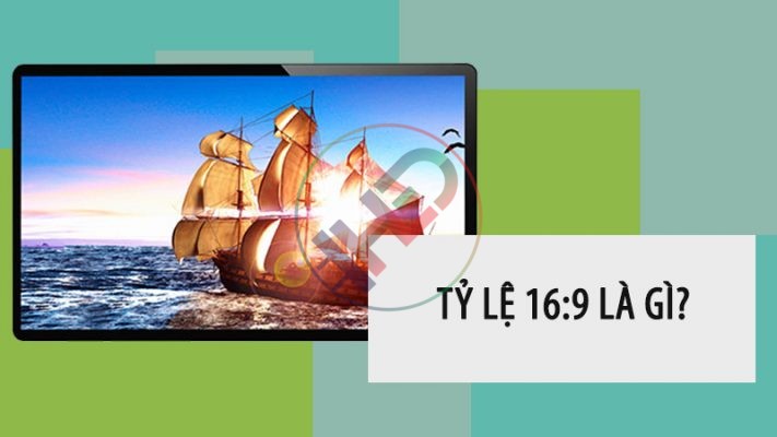 tỷ lệ khung hình 16:9 là gì?